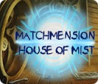 Matchmension: House of Mist igra 