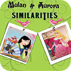 Mulan and Aurora. Similarities igra 