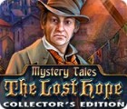 Mystery Tales: The Lost Hope Collector's Edition igra 