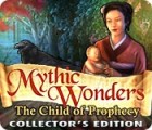 Mythic Wonders: Child of Prophecy Collector's Edition igra 