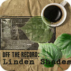 Off the Record: Linden Shades Collector's Edition igra 