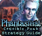 Phantasmat: Crucible Peak Strategy Guide igra 