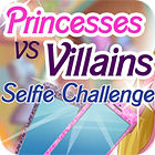 Princesses vs. Villains: Selfie Challenge igra 