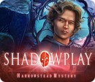 Shadowplay: Harrowstead Mystery igra 