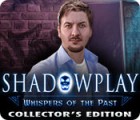 Shadowplay: Whispers of the Past Collector's Edition igra 
