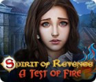 Spirit of Revenge: A Test of Fire igra 