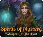 Spirits of Mystery: Whisper of the Past igra 