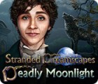 Stranded Dreamscapes: Deadly Moonlight igra 
