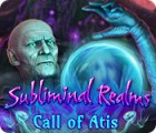 Subliminal Realms: Call of Atis igra 