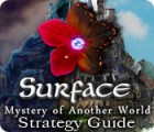 Surface: Mystery of Another World Strategy Guide igra 