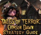 Tales of Terror: Crimson Dawn Strategy Guide igra 