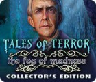 Tales of Terror: The Fog of Madness Collector's Edition igra 