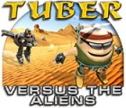 Tuber versus the Aliens igra 