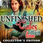 Unfinished Tales: Illicit Love Collector's Edition igra 