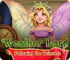 Weather Lord: Following the Princess igra 