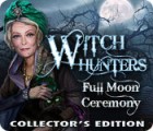 Witch Hunters: Full Moon Ceremony Collector's Edition igra 