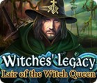 Witches' Legacy: Lair of the Witch Queen igra 