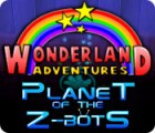 Wonderland Adventures: Planet of the Z-Bots igra 