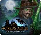 Worlds Align: Deadly Dream igra 