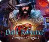 Dark Romance: Vampire Origins igra 