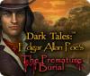 Dark Tales: Edgar Allan Poe's The Premature Burial igra 