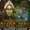 Fantastic Creations: House of Brass Collector's Edition igra 