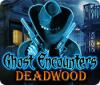 Ghost Encounters: Deadwood igra 