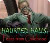 Haunted Halls: Fears from Childhood igra 