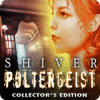 Shiver: Poltergeist Collector's Edition igra 