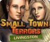 Small Town Terrors: Livingston igra 