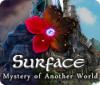 Surface: Mystery of Another World igra 