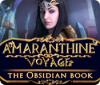 Amaranthine Voyage: The Obsidian Book igra