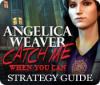 Angelica Weaver: Catch Me When You Can Strategy Guide igra