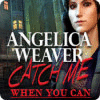 Angelica Weaver: Catch Me When You Can igra 
