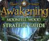 Awakening: Moonfell Wood Strategy Guide igra