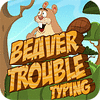 Beaver Trouble Typing igra 