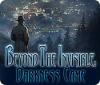 Beyond the Invisible: Darkness Came igra 