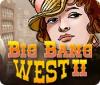 Big Bang West 2 igra 