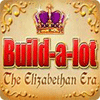 Build-a-Lot: The Elizabethan Era igra 