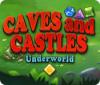 Caves And Castles: Underworld igra 