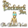 The Clockwork Man: The Hidden World igra 