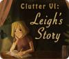 Clutter VI: Leigh's Story igra 