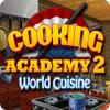 Cooking Academy 2: World Cuisine igra 