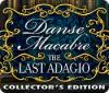 Danse Macabre: The Last Adagio Collector's Edition igra