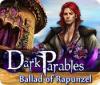 Dark Parables: Ballad of Rapunzel igra 