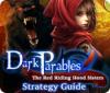 Dark Parables: The Red Riding Hood Sisters Strategy Guide igra