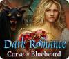 Dark Romance: Curse of Bluebeard igra 