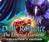Dark Romance: The Ethereal Gardens Collector's Edition igra 