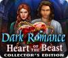 Dark Romance: Heart of the Beast Collector's Edition igra