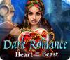 Dark Romance: Heart of the Beast igra